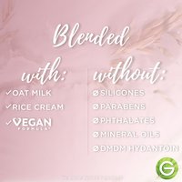 Blended with oat milk & rice cream, with a Vegan formula. Formulated without Silicones, Parabens, Phthalates, Mineral Oils, or DMDM Hydantoin